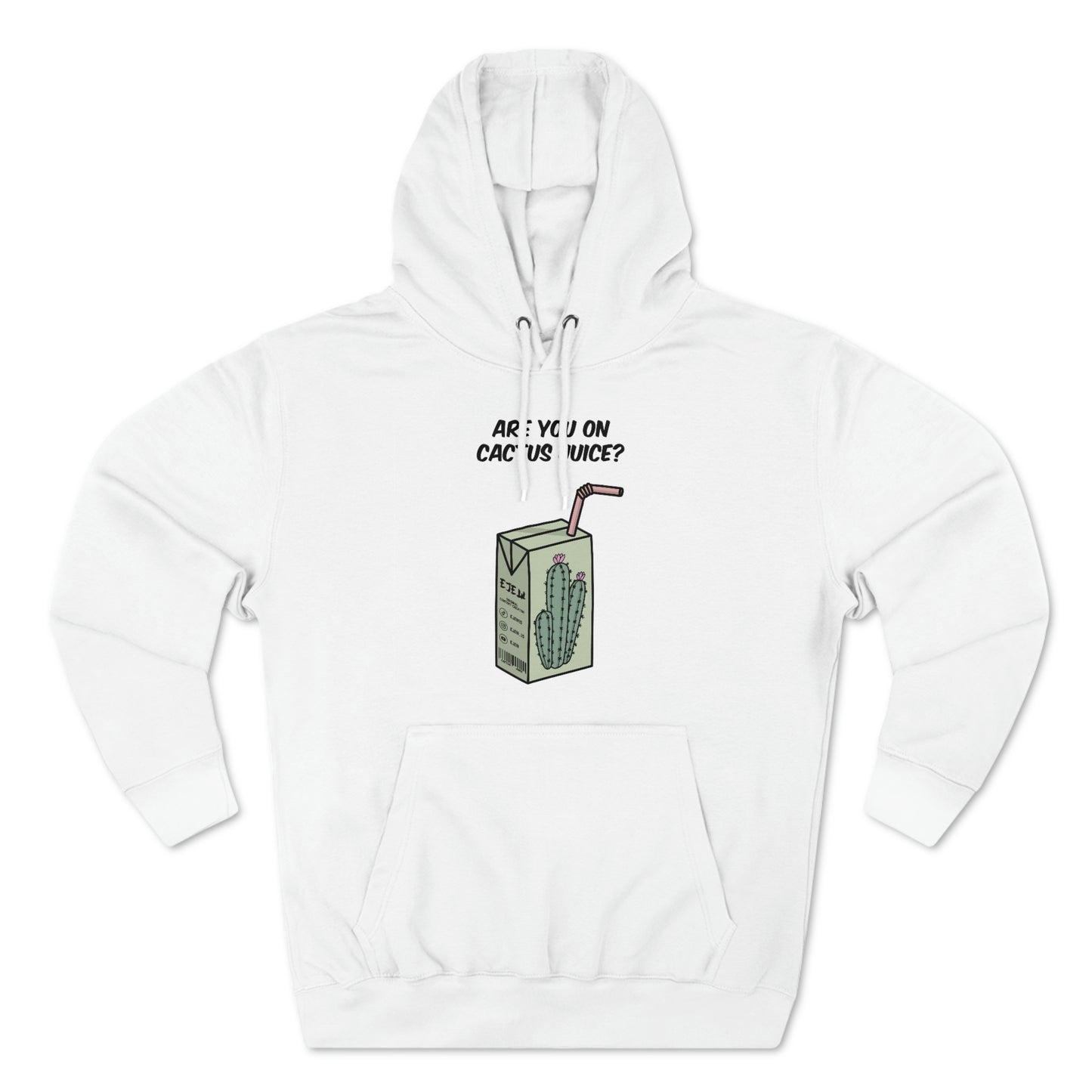 Are You On Cactus Juice Premium Pullover Hoodie